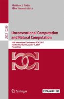 Unconventional Computation and Natural Computation 16th International Conference, UCNC 2017, Fayetteville, AR, USA, June 5-9, 2017, Proceedings /