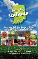 Undeniably Indiana Hoosiers tell the story of their wacky and wonderful state /