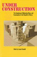 Under construction : the gendering of modernity, class, and consumption in the Republic of Korea /
