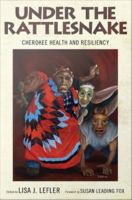 Under the rattlesnake Cherokee health and resiliency /