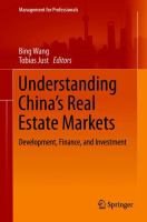 Understanding China’s Real Estate Markets Development, Finance, and Investment /