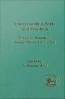 Understanding poets and prophets essays in honour of George Wishart Anderson /