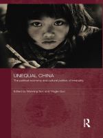 Unequal China the political economy and cultural politics of inequality /