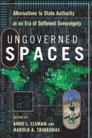 Ungoverned spaces alternatives to state authority in an era of softened sovereignty /