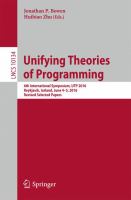 Unifying Theories of Programming 6th International Symposium, UTP 2016, Reykjavik, Iceland, June 4-5, 2016, Revised Selected Papers /