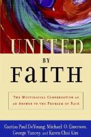 United by faith the multiracial congregation as an answer to the problem of race /