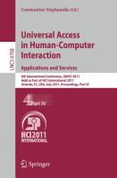 Universal Access in Human-Computer Interaction. Applications and Services 6th International Conference, UAHCI 2011, Held as Part of HCI International 2011, Orlando, FL, USA, July 9-14, 2011, Proceedings, Part IV /