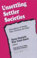 Unsettling settler societies articulations of gender, race, ethnicity and class /