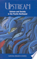 Upstream salmon and society in the Pacific Northwest /