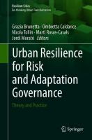 Urban Resilience for Risk and Adaptation Governance Theory and Practice /