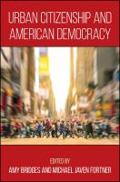 Urban citizenship and American democracy /