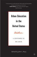 Urban education in the United States a historical reader /