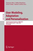 User Modeling, Adaptation and Personalization 23rd International Conference, UMAP 2015, Dublin, Ireland, June 29 -- July 3, 2015. Proceedings /