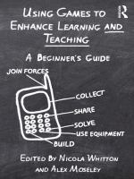 Using games to enhance learning and teaching a beginner's guide /