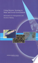 Using remote sensing in state and local government information for management and decision making /
