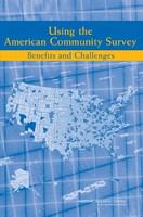 Using the American community survey benefits and challenges /