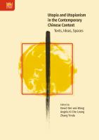 Utopia and utopianism in the contemporary Chinese context : texts, ideas, spaces /