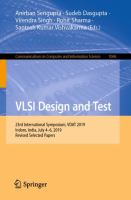 VLSI Design and Test 23rd International Symposium, VDAT 2019, Indore, India, July 4–6, 2019, Revised Selected Papers /