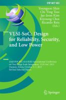 VLSI-SoC: Design for Reliability, Security, and Low Power 23rd IFIP WG 10.5/IEEE International Conference on Very Large Scale Integration, VLSI-SoC 2015, Daejeon, Korea, October 5-7, 2015, Revised Selected Papers /