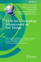 VLSI-SoC: Technology Advancement on SoC Design 29th IFIP WG 10.5/IEEE International Conference on Very Large Scale Integration, VLSI-SoC 2021, Singapore, October 4–8, 2021, Revised and Extended Selected Papers /