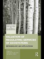 Valuation of regulating services of ecosystems methodology and applications /