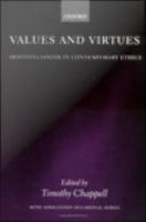 Values and virtues Aristotelianism in contemporary ethics /