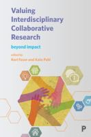 Valuing interdisciplinary collaborative research : beyond impact /