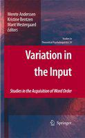 Variation in the Input Studies in the Acquisition of Word Order /