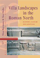 Villa landscapes in the Roman north economy, culture, and life-styles /