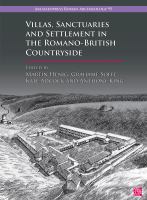 Villas, sanctuaries and settlement in the Romano-British countryside : new perspectives and controversies /