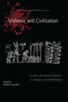 Violence and civilization : studies of social violence in history and prehistory /