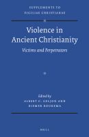 Violence in ancient Christianity victims and perpetrators /