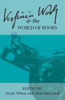 Virginia Woolf and the world of books : the centenary of the Hogarth Press : selected papers from the twenty-seventh annual international conference on Virginia Woolf /