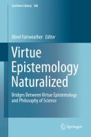 Virtue Epistemology Naturalized Bridges Between Virtue Epistemology and Philosophy of Science /