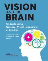 Vision and the brain understanding cerebral visual impairment in children /