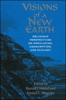 Visions of a new earth : religious perspectives on population, consumption, and ecology /