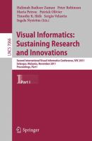 Visual informatics sustaining research and innovations : second International Visual Informatics Conference, IVIC 2011, Selangor, Malaysia, November 9-11, 2011 : proceedings /