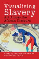 Visualising slavery : art across the African diaspora /