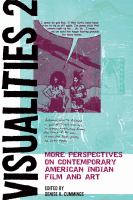 Visualities 2 : more perspectives on contemporary American Indian film and art /