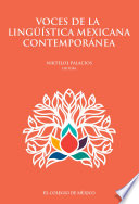 Voces de la linguistica mexicana contemporanea /
