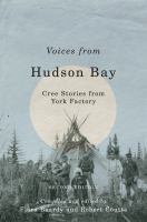 Voices from Hudson Bay : Cree stories from York Factory /