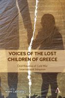 Voices of the lost children of Greece oral histories of post-war international adoption 1948-1968 /