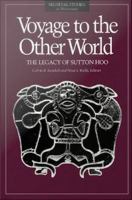 Voyage to the other world the legacy of Sutton Hoo /