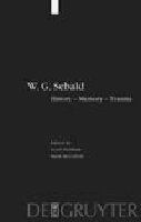 W.G. Sebald history, memory, trauma /