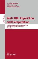 WALCOM: Algorithms and Computation 12th International Conference, WALCOM 2018, Dhaka, Bangladesh, March 3-5, 2018, Proceedings /