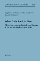 WHEN GODS SPEAK TO MEN : divine speech according to textual sources in the.