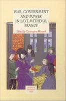 War, government and power in late medieval France /