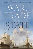 War, trade and the state : Anglo-Dutch conflict, 1652-89 /