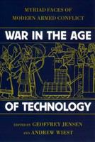 War in the age of technology myriad faces of modern armed conflict /