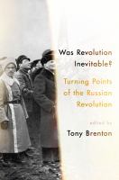 Was revolution inevitable? turning points of the Russian Revolution /